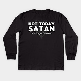 Not Today Satan but..... Kids Long Sleeve T-Shirt